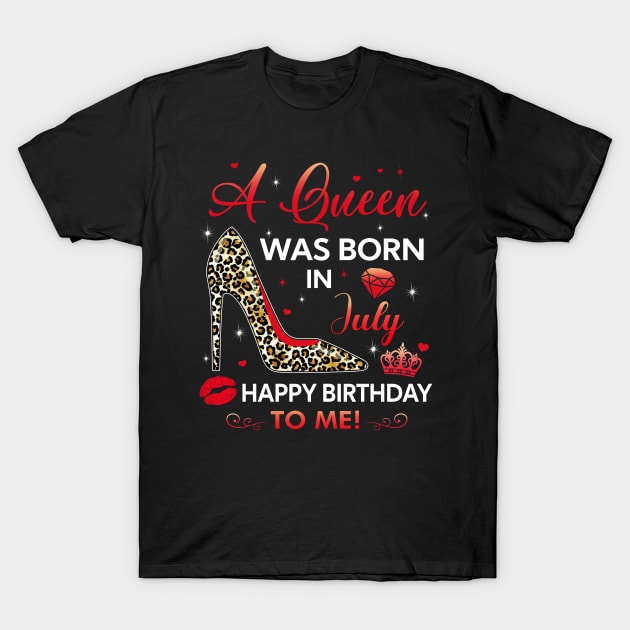 A queen was born in July T-Shirt by TEEPHILIC